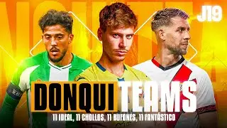 ✍️ DONQUI-TEAMS DE LA JORNADA 19 | XI IDEAL, XI CHOLLOS, XI REALISTA y XI DE BUFONES ✍️