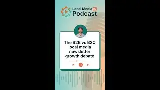 The B2B vs B2C local media newsletter growth debate #shorts