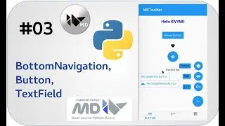 03 BottomNavigation ,Button,TextField ,#kivymd,#kivy,#python