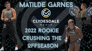 Matilde Garnes - Clydesdale Media Podcast | 2022 Rookie Crushing the Offseason!