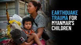 Earthquake Trauma for Myanmar's Children