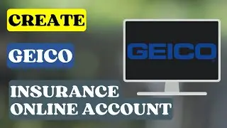How to Create GEICO Insurance Online Account | Signup GEICO Account