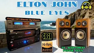Elton John - Blue Eyes / Enceintes 3a Auditorat Phase Plus - Hi-res Music 32-Bit/96Khz