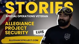 Allegiance Project Security Stories - Luis 'Sauce' Saucedo #veteranstories #specialoperations