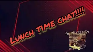 Lunch Time Chat!!!