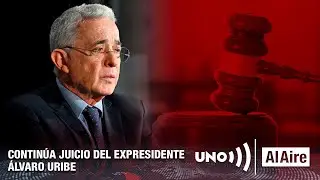 Juicio a Álvaro Uribe | Por soborno a testigos y fraude procesal | Noticias UNO