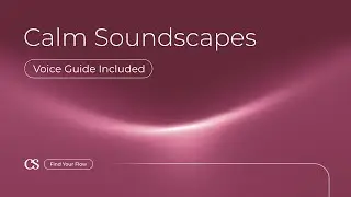Relax and Focus in 10 Minutes | Ambient Soundscape with Gentle Voice Cues