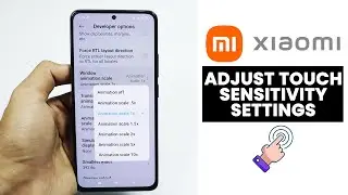 Adjust Touch Sensitivity Settings on Xiaomi, Redmi Phone
