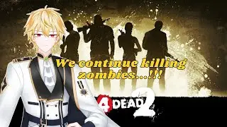 [ Left 4 Dead 2 ] We continue killing zombies...!!!!