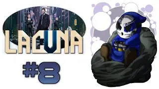 Lacuna | Let's Play Ep.8 | A Foreboding Message [Wretch Plays]