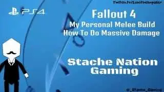 Fallout 4 - My Personal Melee Build - How To Do Massive Damage
