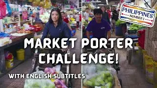 Market Porter Challenge with Kara David and Empoy! (with English subs) | Philippines&rsquo; Number 1