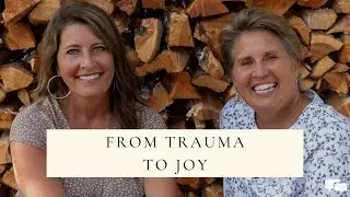 Processing Trauma Out Loud | From Trauma To Joy