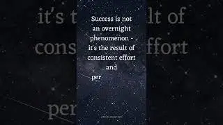 Success requires consistency and perseverance - #ConsistentEffort #HardWorkPaysOff #Motivation