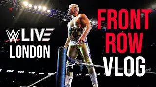 WWE Live London FRONT ROW Vlog