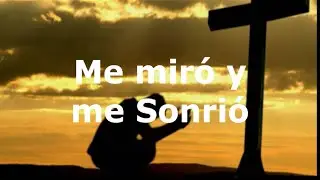Me miró y me sonrió