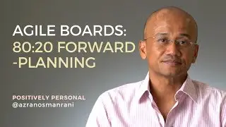 Agile Boards: 80:20 Forward-Planning