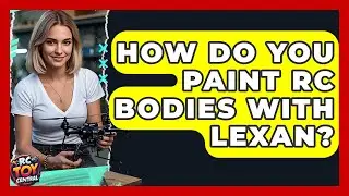 How Do You Paint RC Bodies With Lexan? - RC Toy Central