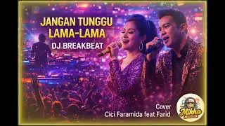 DJ Breakbeat Jangan Tunggu Lama-Lama | Cover Remix Party