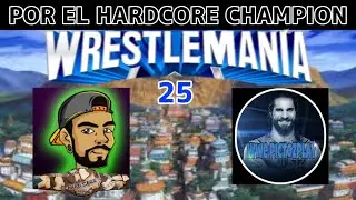 SERIE D&Eacute; WRESTLEMANIA 25 #778:YESCAR GAMEPLAYS VS WWE PICTOZPLAY POR EL HARDCORE CHAMPION.