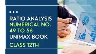 Ratio Analysis Unimax Book Numerical No. 49 To 56 Class 12th | Account PSEB |