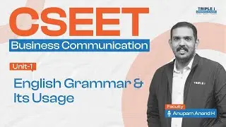 CSEET Business Communication  Chapter 1| Unit 1: English Grammar & Its Usage  Part 1 | By Anupam sir