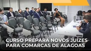 📺 JJ &ndash; Novos ju&iacute;zes come&ccedil;am curso de forma&ccedil;&atilde;o para atuar nas comarcas de Alagoas