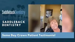 Same Day Crown Patient Testimonial (Laguna Hills CA Dentist)