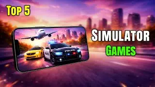 Top 5 Simulator Games for Android Under 200MB