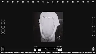 NICO MISERIA & MIR NICOLAS - YODONOROSASORONODOY 🥀 🥇 ( VIDEO OFICIAL )