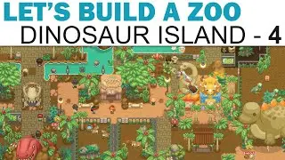 Let's Build A Zoo: Dinosaur Island Let's Play - Part 4 - More Digs, More Dinos! (Full Playthrough)