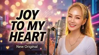Joy To My Heart - Full New Original Song