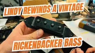 Lindy Rewinds A Rickenbacker Bass Pickup