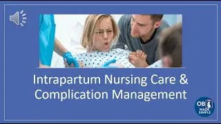 OB DeepDive | Intrapartum Nursing Care & Complication Management