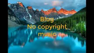 no copyright music/blog music/background music/ no copyright sound for free download