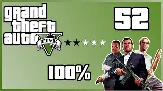 GTA V Episode 52 - 51.9% - Robbery Spree