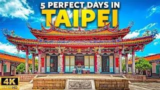 How To Spend 5 PERFECT Days in TAIPEI | Travel Guide