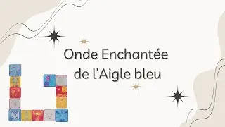 19 - Invitations de l&rsquo;Onde Enchant&eacute;e de l&rsquo;Aigle bleu