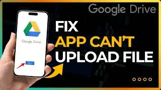How To Fix Google Drive Cannot Upload File !