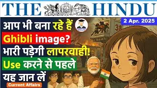 2 April 2025 | The Hindu Newspaper Analysis | 2 April  Current Affairs Today | Ghibli Art News