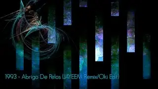1993 - Abrigo De Pelos (JAYEEM Remix/Oki Edit)