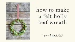 How to make a felt holly leaf Christmas wreath with a Cricut Maker