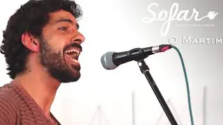 O Martim - Amor de M&atilde;o | Sofar Lisbon