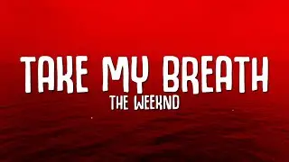 The Weeknd - Take My Breath (Lyrics)