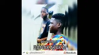 Boy Deezo - Banakateka