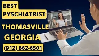 Best Psychiatrist Thomasville Georgia (Reviews DPS Health and Wellness)