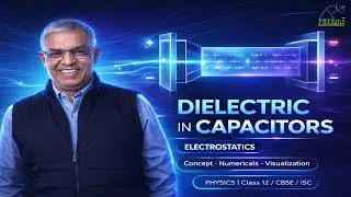 Electrostatics: Dielectric in Capacitors | Class 12 Physics ⚡