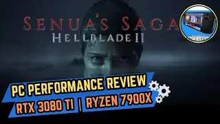 Senua's Saga: Hellblade 2 PC Performance Review 4K | NVIDIA GeForce RTX 3080 TI | Ryzen 7900X