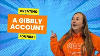 How to Create a Gibbly Account (for FREE!)