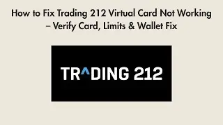 How to Fix Trading 212 Virtual Card Not Working &ndash; Verify Card, Limits & Wallet Fix